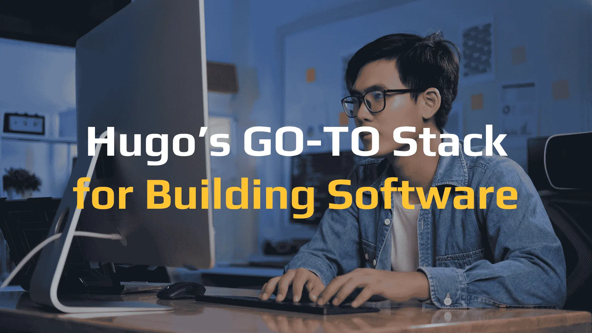 Hugo's Go-To Stack for Building Software
