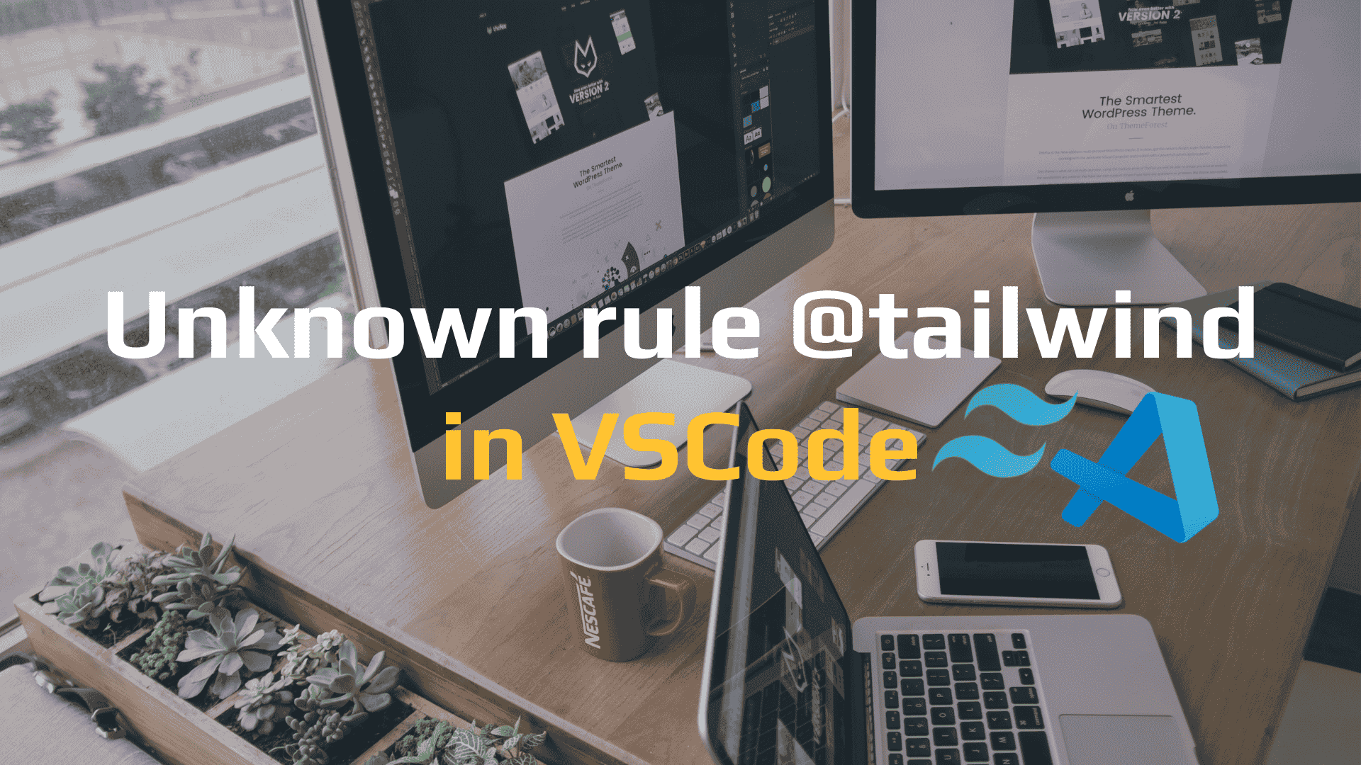Solving the "Unknown rule @tailwind" Issue in VSCode by Hugo